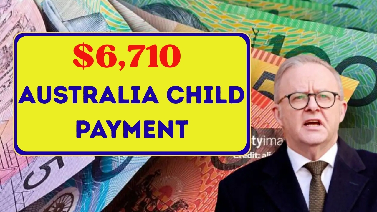 Australia’s $6,710 Child Payment