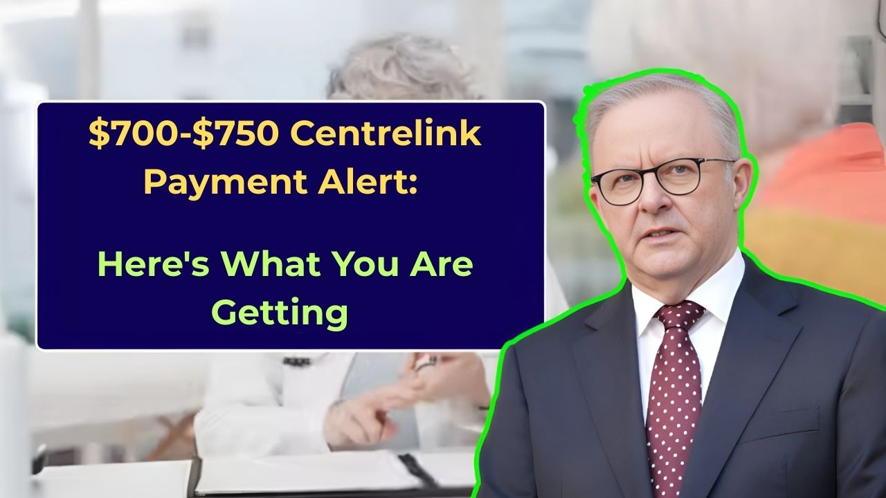 $700-$750 Centrelink Payment Alert: Here's What You Are Getting
