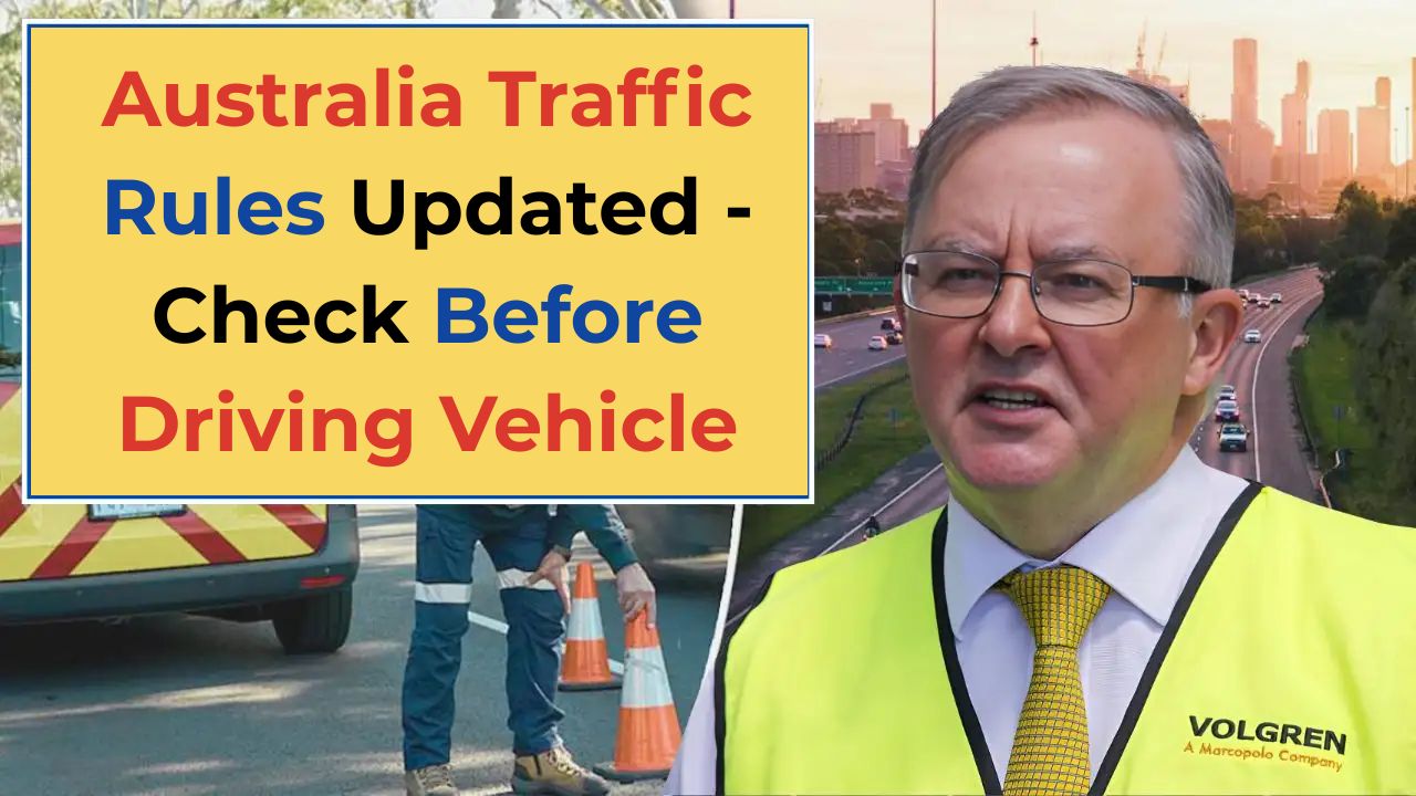 Australia Traffic Rules Updated - Check Before Driving Vehicle