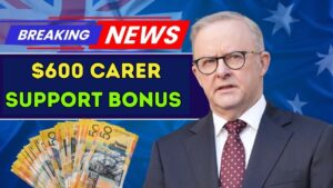 $600 Carer Support Bonus